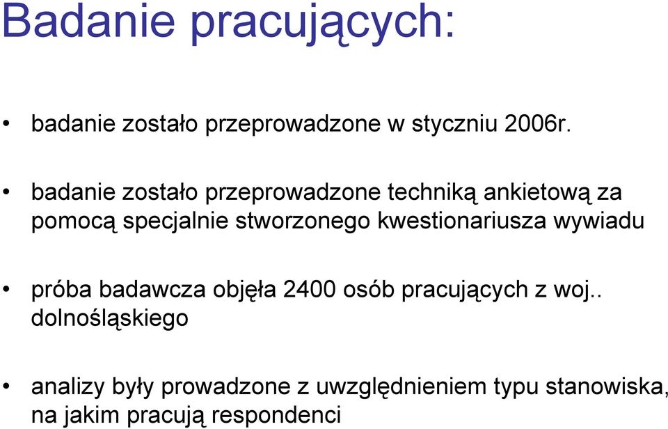 kwestionariusza wywiadu próba badawcza objęła 2400 osób pracujących z woj.