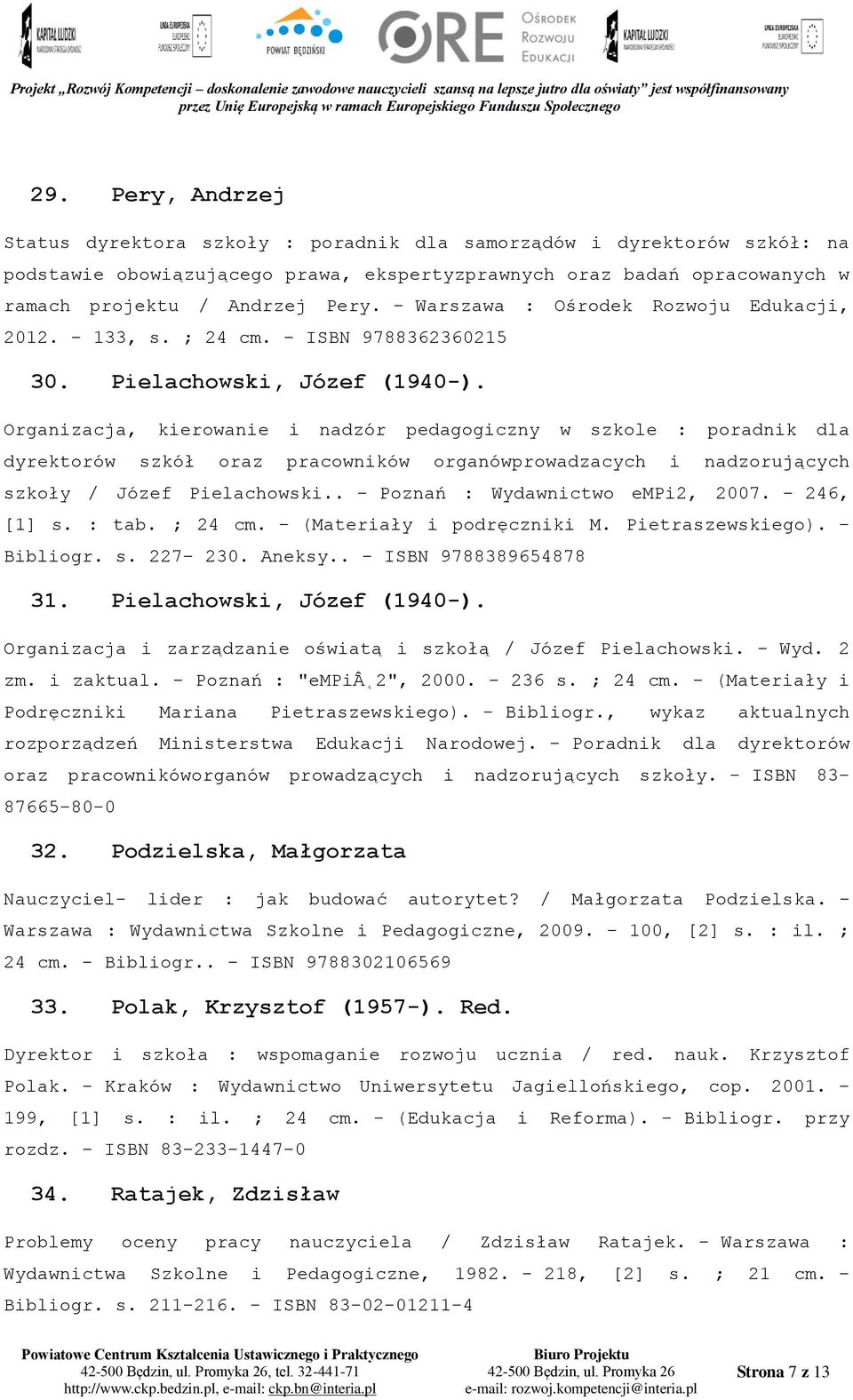 Organizacja, kierowanie i nadzór pedagogiczny w szkole : poradnik dla dyrektorów szkół oraz pracowników organówprowadzacych i nadzorujących szkoły / Józef Pielachowski.