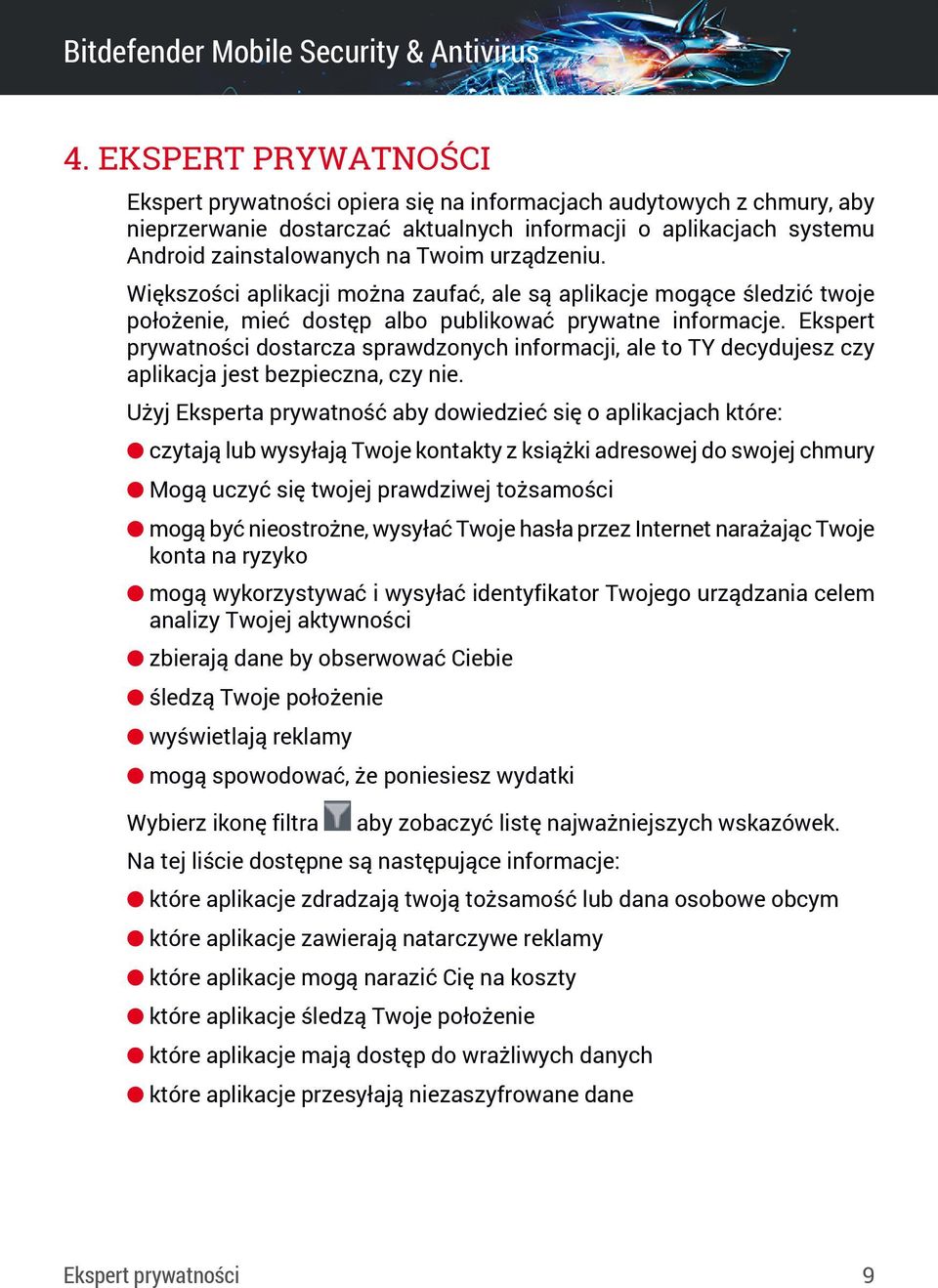 Ekspert prywatności dostarcza sprawdzonych informacji, ale to TY decydujesz czy aplikacja jest bezpieczna, czy nie.