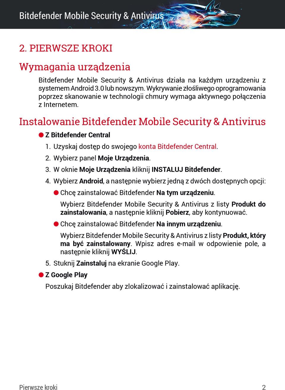 Uzyskaj dostęp do swojego konta Bitdefender Central. 2. Wybierz panel Moje Urządzenia. 3. W oknie Moje Urządzenia kliknij INSTALUJ Bitdefender. 4.