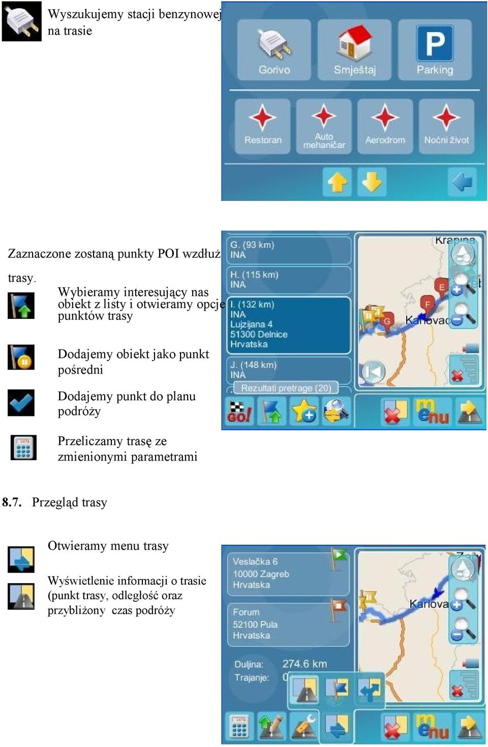 punkt pośredni Dodajemy punkt do planu podróży Przeliczamy trasę ze zmienionymi parametrami 8.7.
