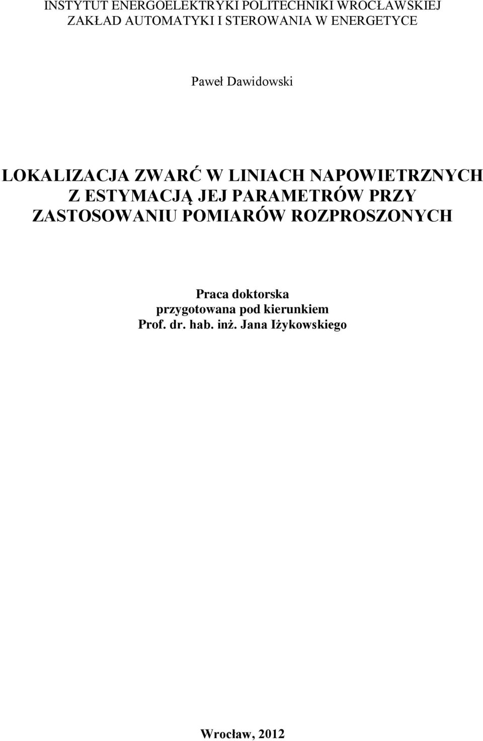 ESTYMACJĄ JEJ PARAMETRÓW PRZY ZASTOSOWANU POMARÓW ROZPROSZONYCH Praca