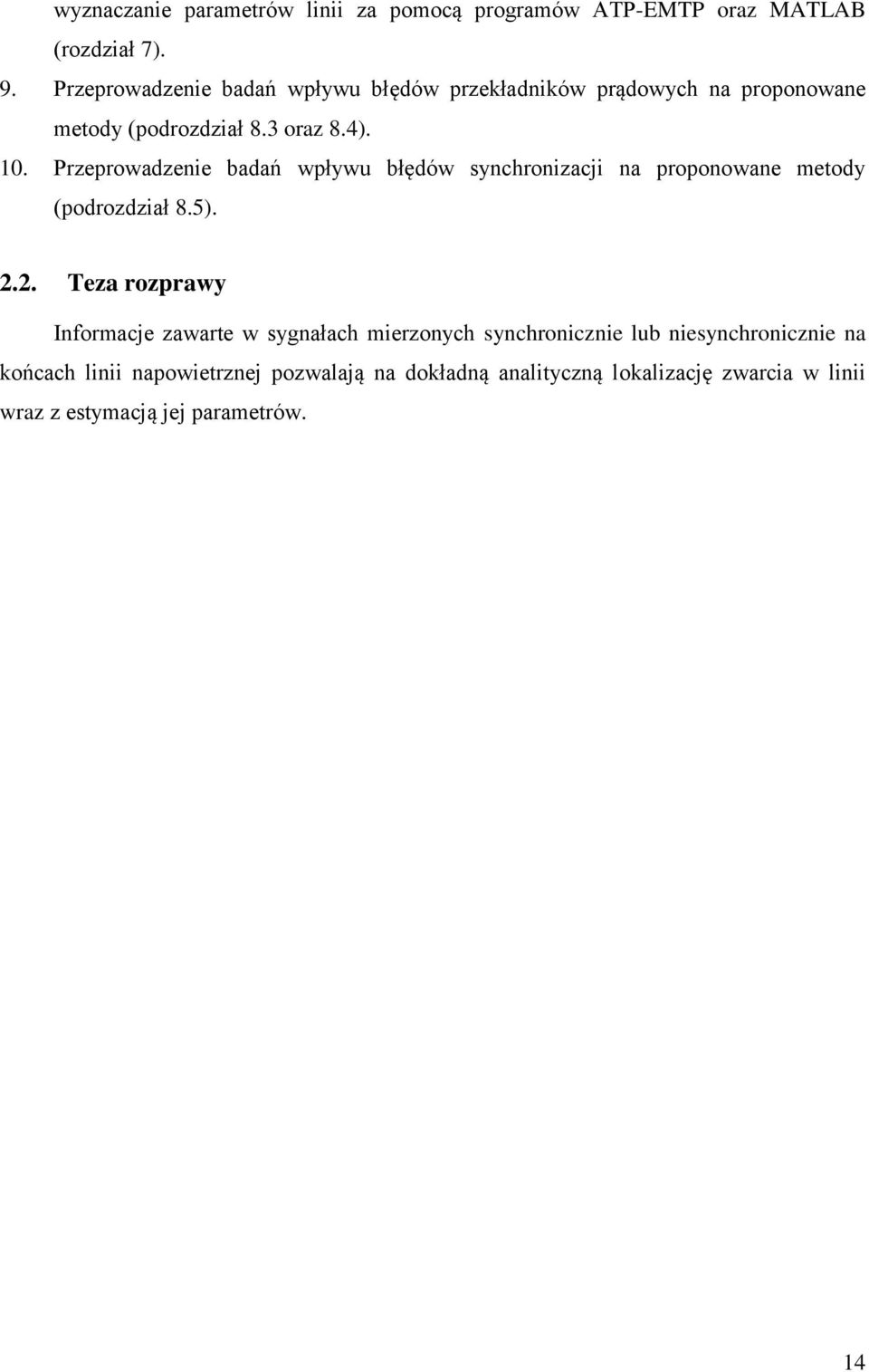 . Przeprowadzenie badań wpływu błędów synchronizacji na proponowane metody (podrozdział 8.5).