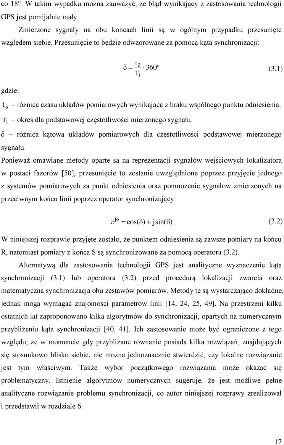 ) gdzie: t δ różnica czasu układów pomiarowych wynikająca z braku wspólnego punktu odniesienia, T okres dla podstawowej częstotliwości mierzonego sygnału.