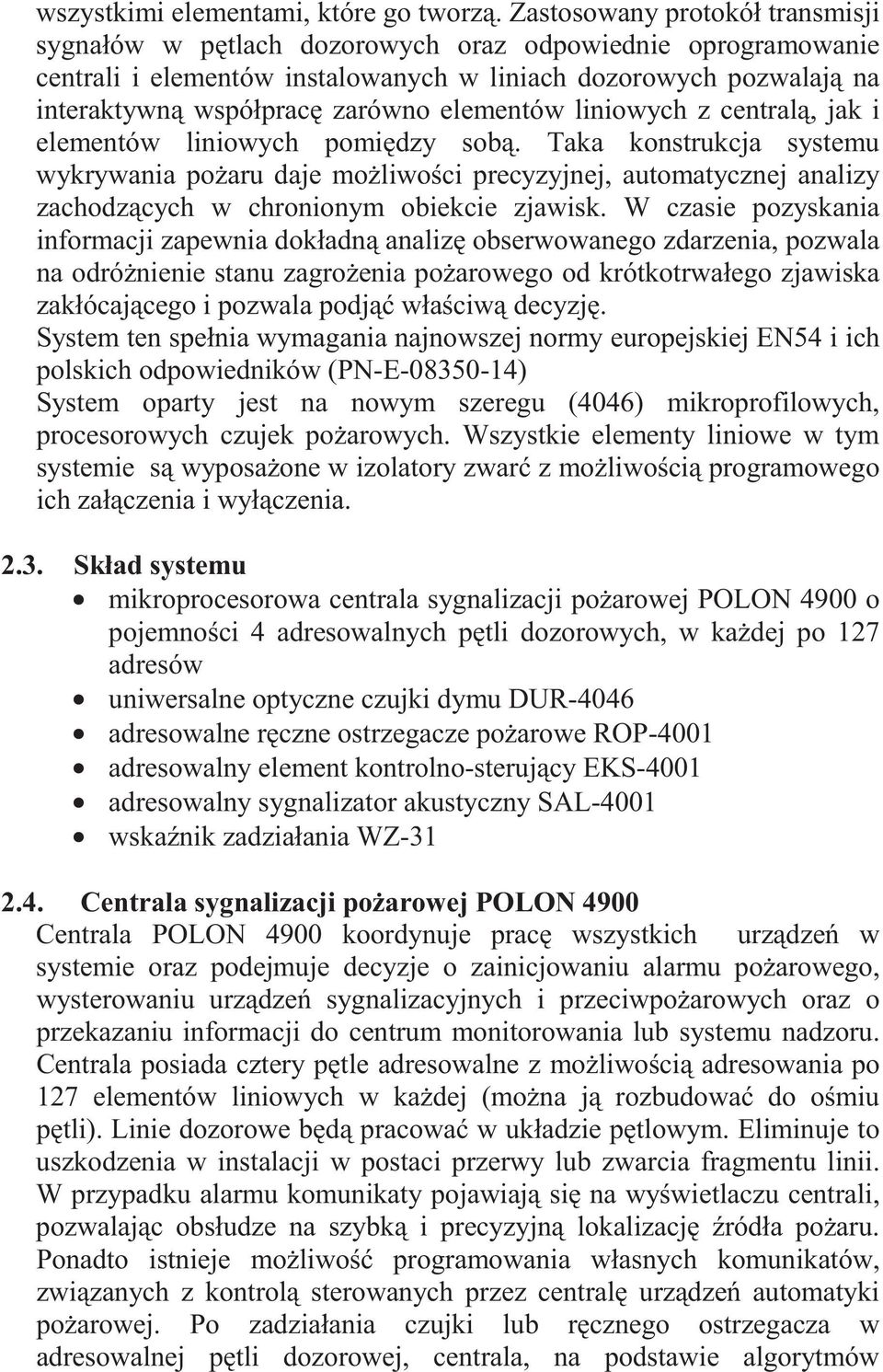 elementów liniowych z central, jak i elementów liniowych pomi dzy sob.