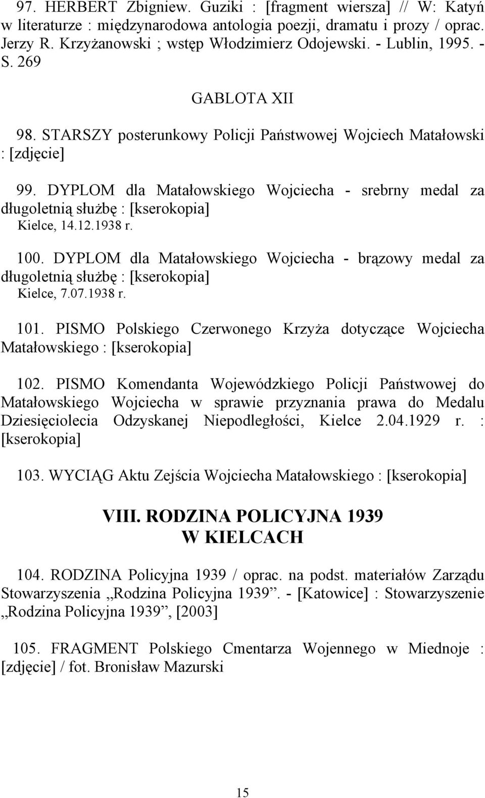 DYPLOM dla Matałowskiego Wojciecha - srebrny medal za długoletnią służbę : [kserokopia] Kielce, 14.12.1938 r. 100.