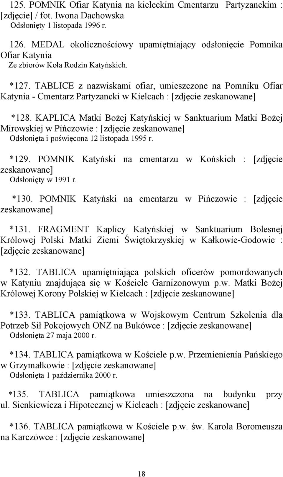 TABLICE z nazwiskami ofiar, umieszczone na Pomniku Ofiar Katynia - Cmentarz Partyzancki w Kielcach : [zdjęcie zeskanowane] *128.