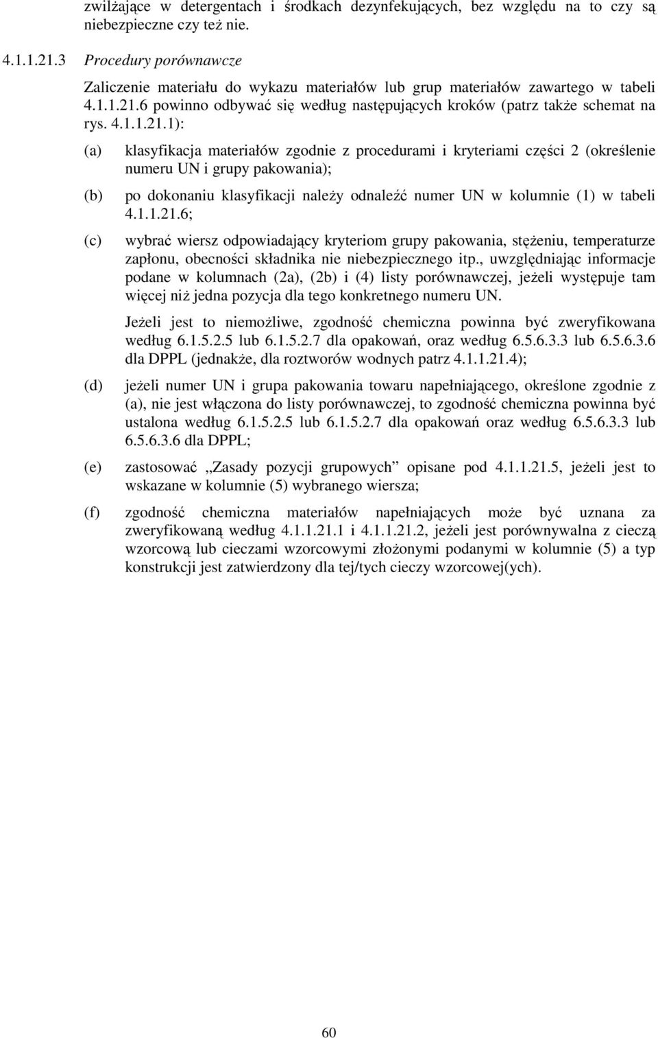 6 powinno odbywać się według następujących kroków (patrz także schemat na rys. 4.1.1.21.