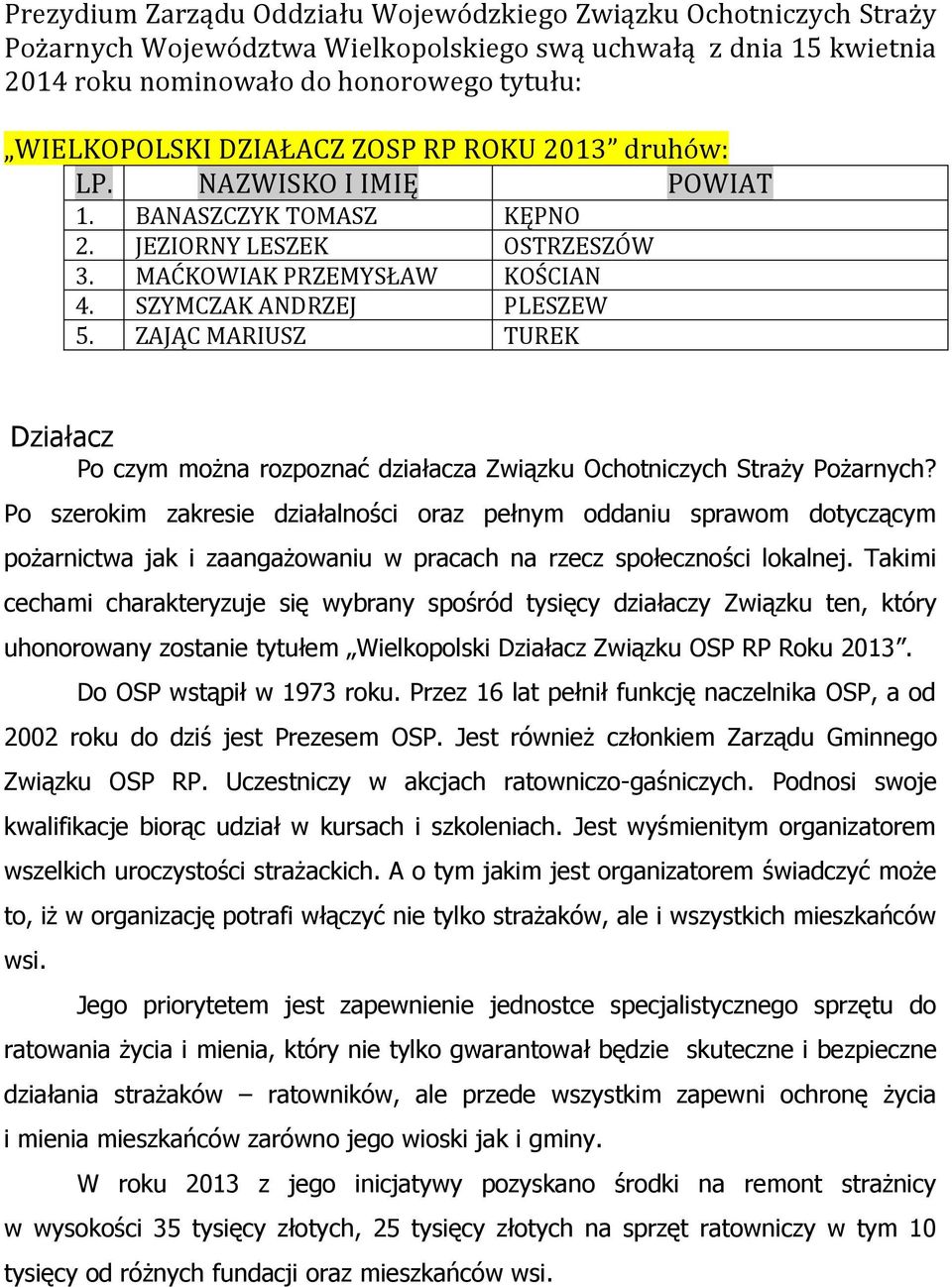 ZAJĄC MARIUSZ TUREK Działacz Po czym można rozpoznać działacza Związku Ochotniczych Straży Pożarnych?