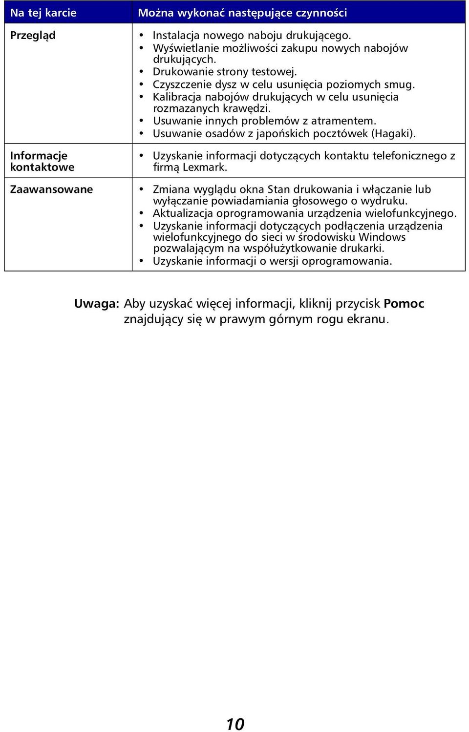 Usuwanie osadów z japońskich pocztówek (Hagaki). Informacje kontaktowe Uzyskanie informacji dotyczących kontaktu telefonicznego z firmą Lexmark.