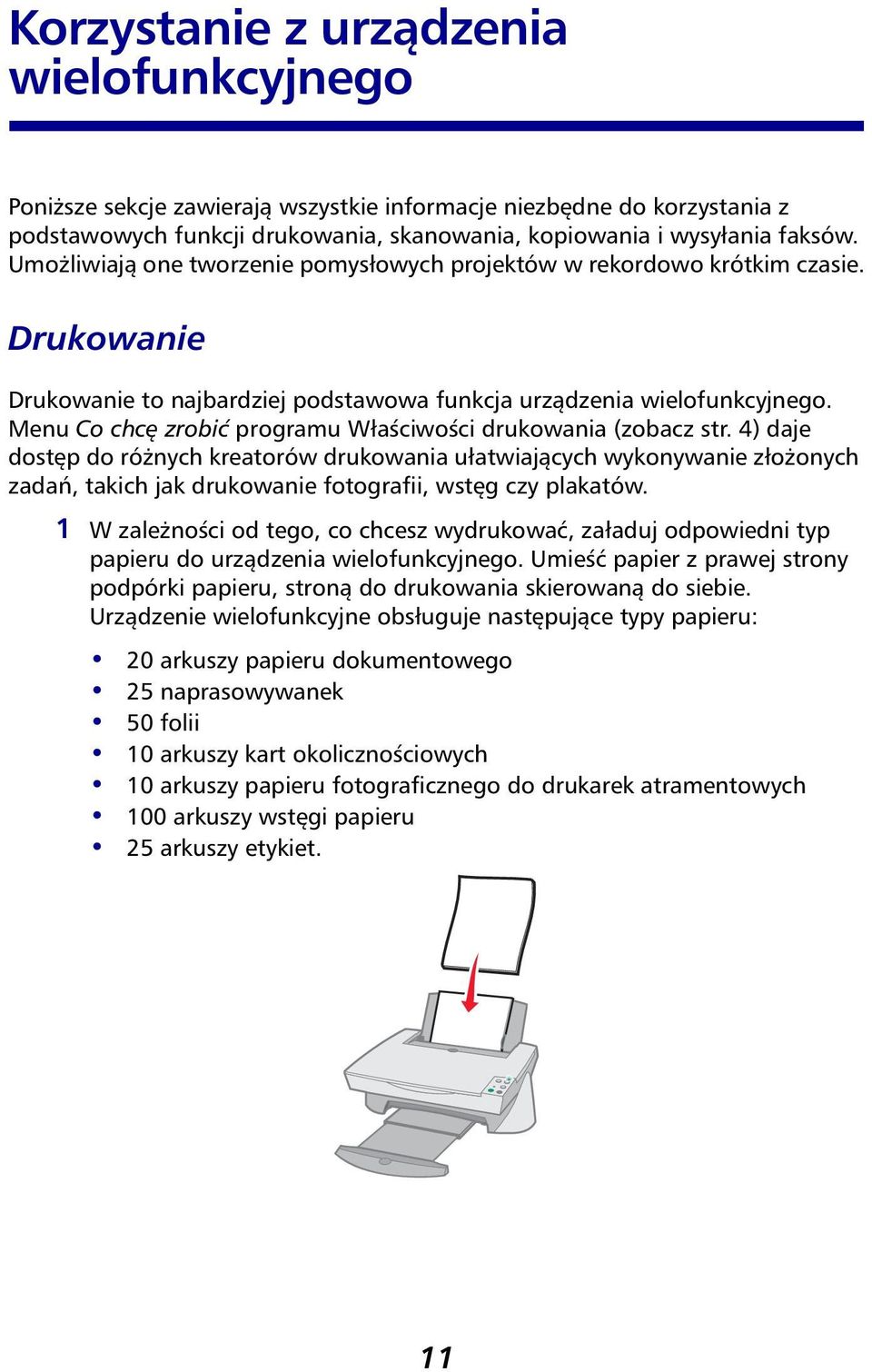 Menu Co chcę zrobić programu Właściwości drukowania (zobacz str.