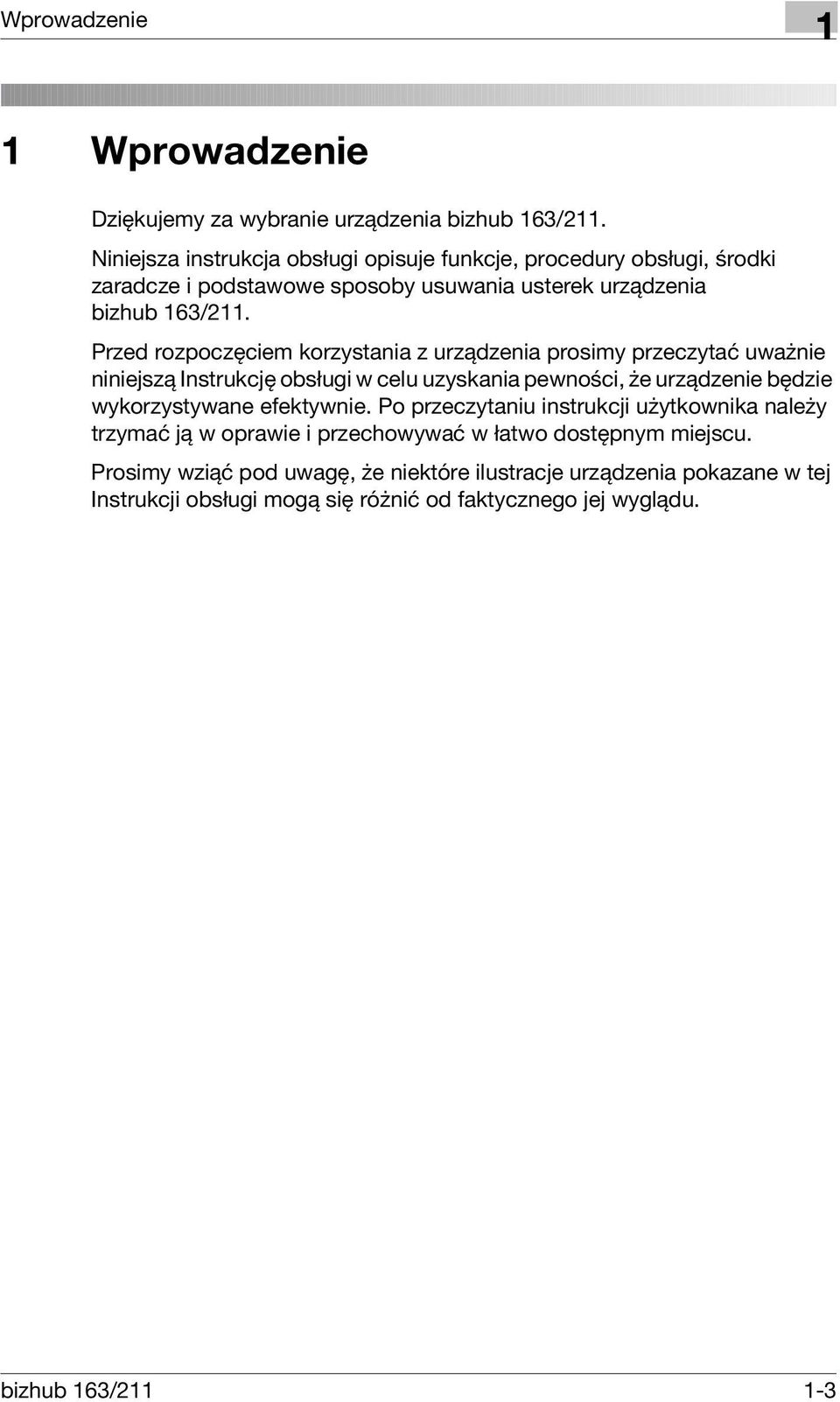 Przed rozpoczęciem korzystania z urządzenia prosimy przeczytać uważnie niniejszą Instrukcję obsługi w celu uzyskania pewności, że urządzenie będzie wykorzystywane
