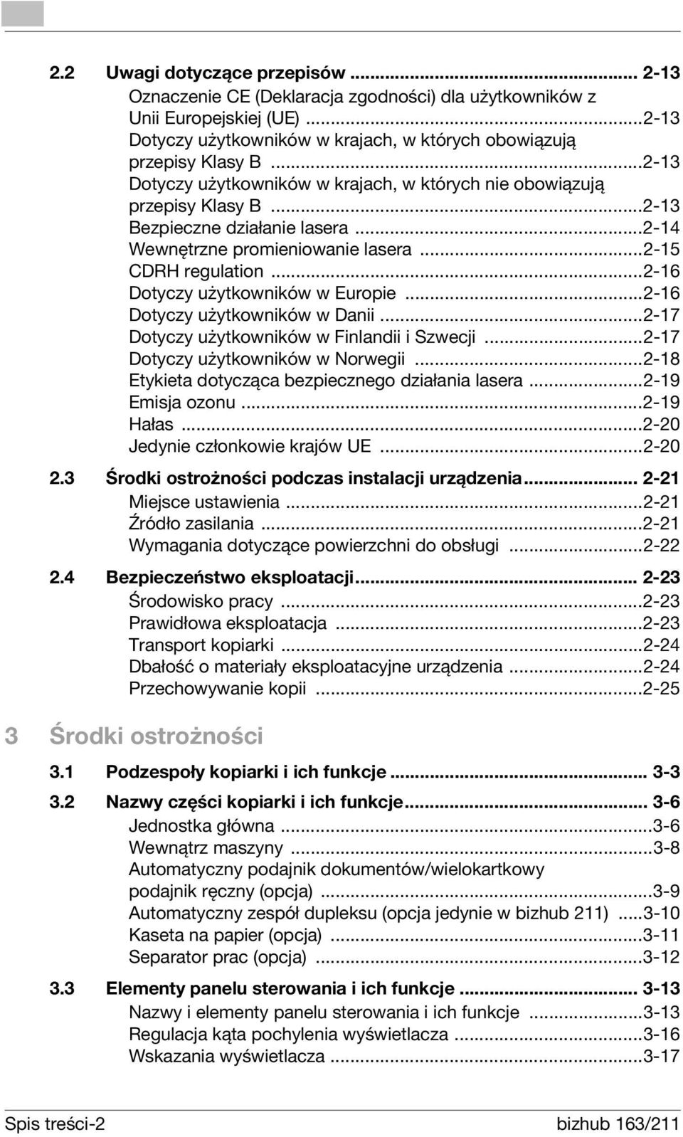 ..2-16 Dotyczy użytkowników w Europie...2-16 Dotyczy użytkowników w Danii...2-17 Dotyczy użytkowników w Finlandii i Szwecji...2-17 Dotyczy użytkowników w Norwegii.