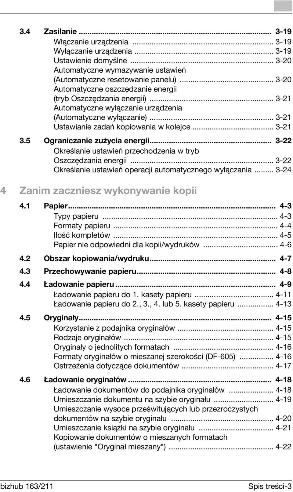 5 Ograniczanie zużycia energii... 3-22 Określanie ustawień przechodzenia w tryb Oszczędzania energii... 3-22 Określanie ustawień operacji automatycznego wyłączania.