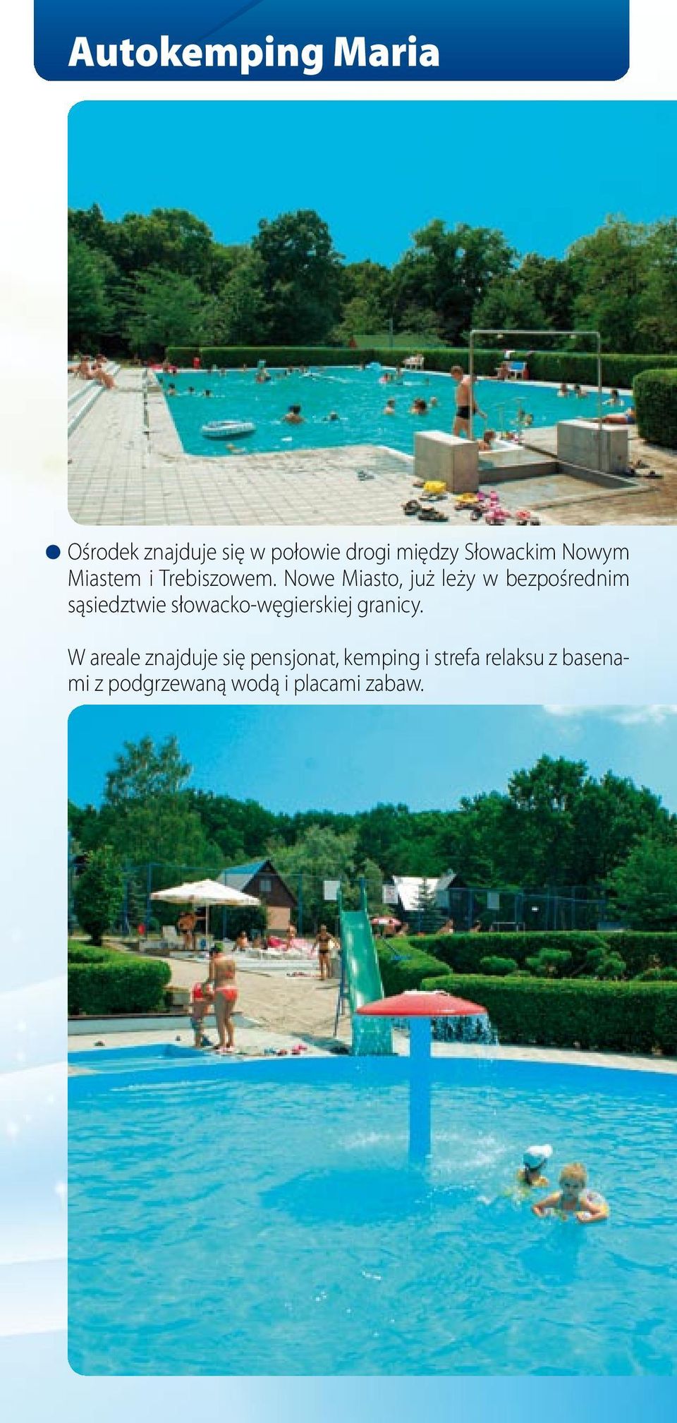 Nowe Miasto, już leży w bezpośrednim sąsiedztwie słowacko-węgierskiej