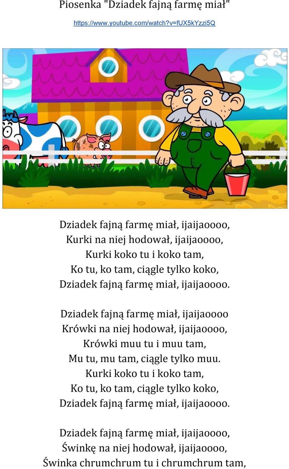 Dziadek fajną farmę miał, ijaijaoooo.