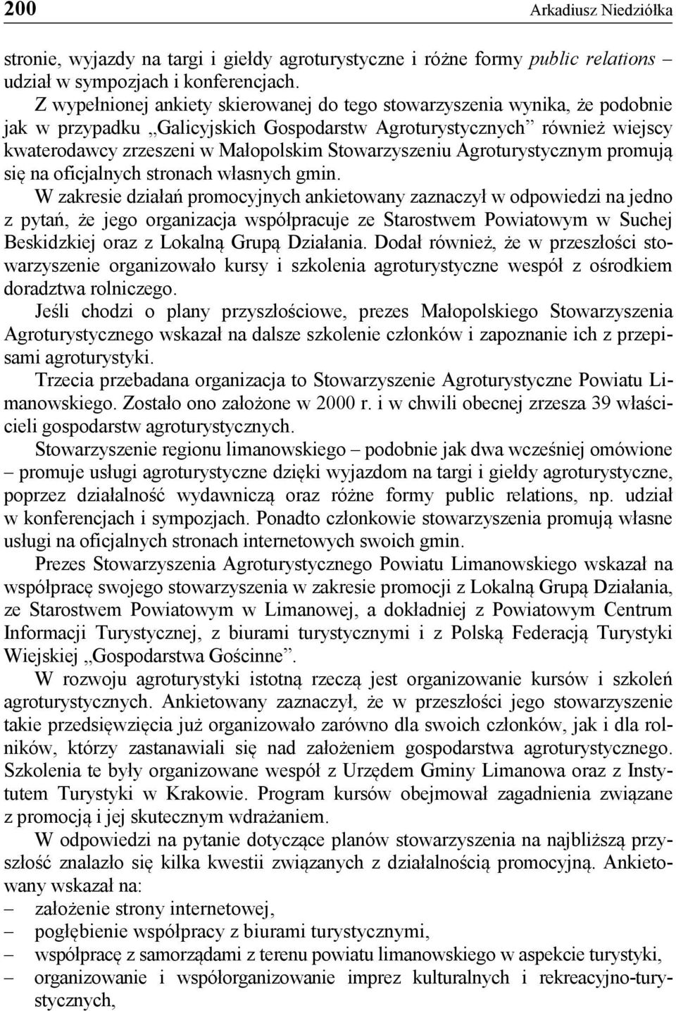 Stowarzyszeniu Agroturystycznym promują się na oficjalnych stronach własnych gmin.