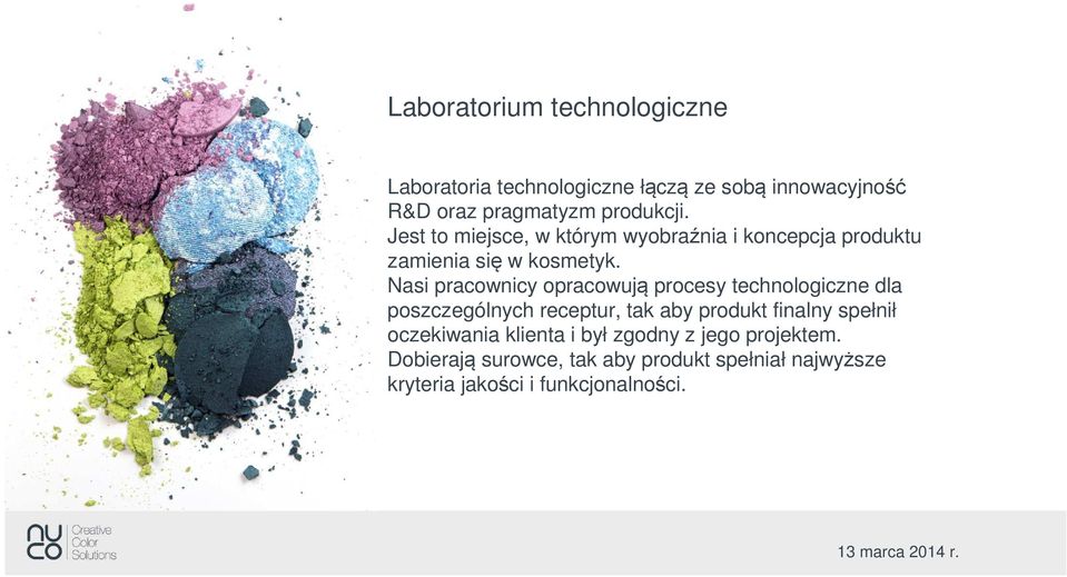 Nasi pracownicy opracowują procesy technologiczne dla poszczególnych receptur, tak aby produkt finalny spełnił