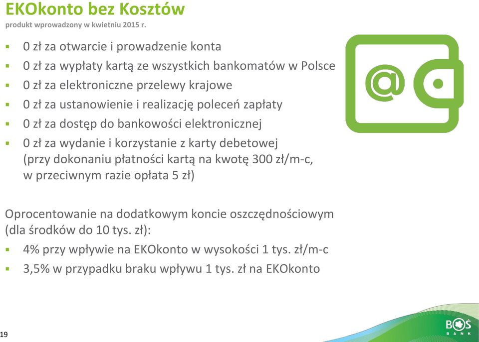 i realizację poleceń zapłaty 0 zł za dostęp do bankowości elektronicznej 0 zł za wydanie i korzystanie z karty debetowej (przy dokonaniu płatności kartą
