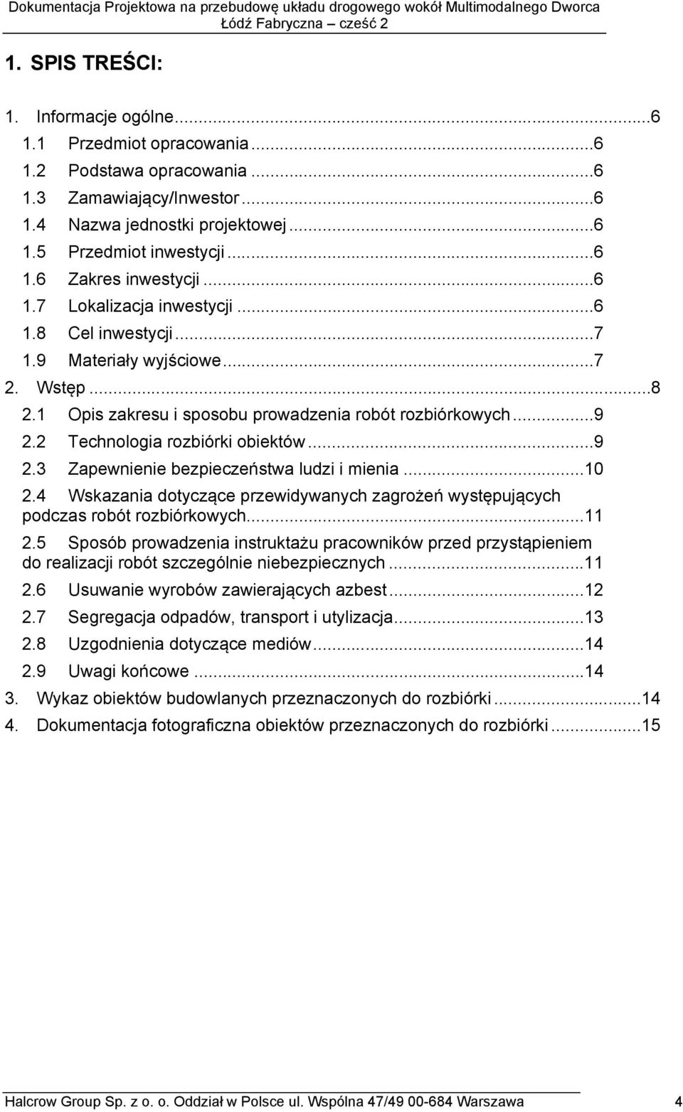 ..10 2.4 Wsazana doyzą przdyanyh zarożń ysępująyh podzas robó rozbóroyh...11 2.5 Sposób proadzna nsruażu praonó przd przysąpnm do ralzaj robó szzóln nbzpznyh...11 2.6 Usuan yrobó zarająyh azbs...12 2.