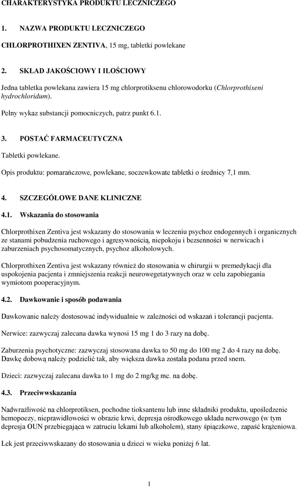 POSTAĆ FARMACEUTYCZNA Tabletki powlekane. Opis produktu: pomarańczowe, powlekane, soczewkowate tabletki o średnicy 7,1 