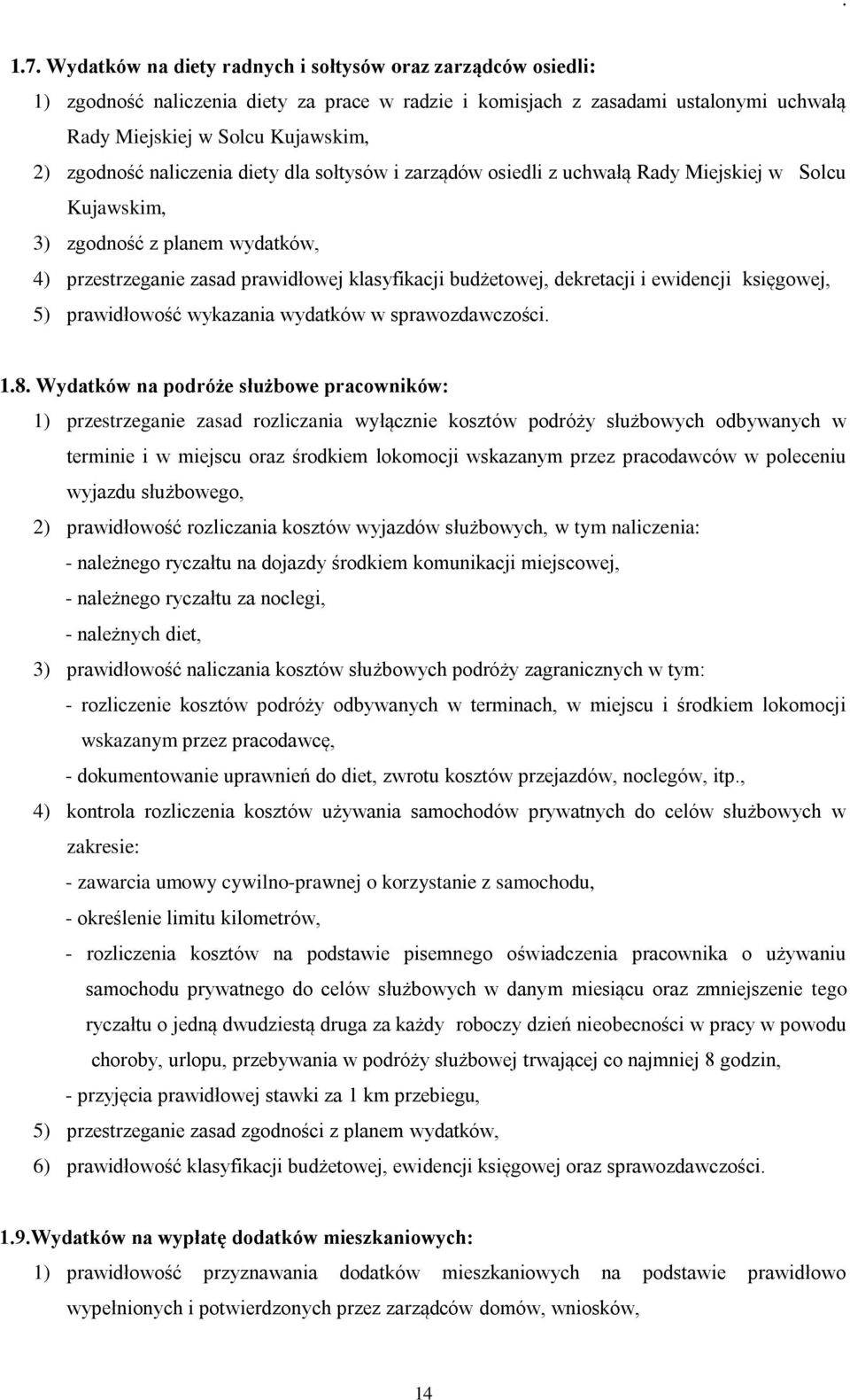dekretacji i ewidencji księgowej, 5) prawidłowość wykazania wydatków w sprawozdawczości. 1.8.