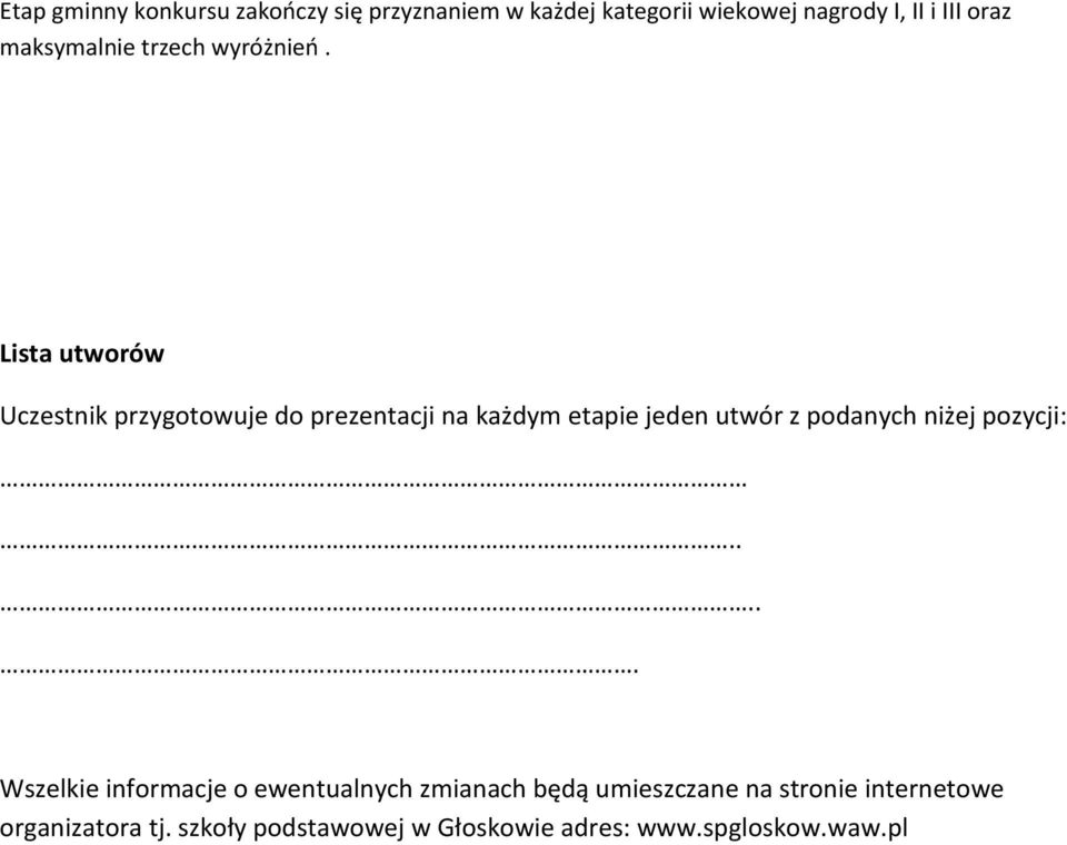 Lista utworów Uczestnik przygotowuje do prezentacji na każdym etapie jeden utwór z podanych niżej