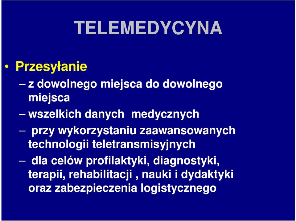 technologii teletransmisyjnych dla celów profilaktyki, diagnostyki,