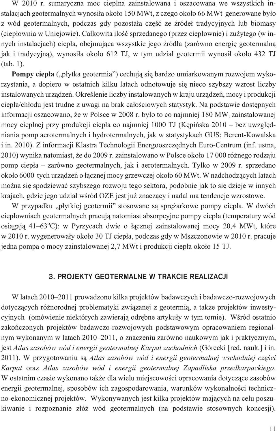 czêœæ ze Ÿróde³ tradycyjnych lub biomasy (ciep³ownia w Uniejowie).