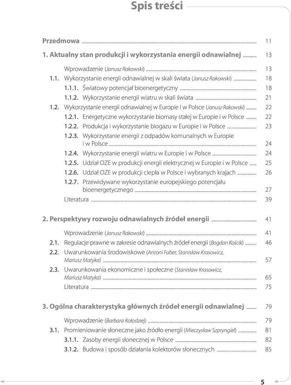 .. 22 1.2.2. Produkcja i wykorzystanie biogazu w Europie i w Polsce... 23 1.2.3. Wykorzystanie energii z odpadów komunalnych w Europie i w Polsce... 24 