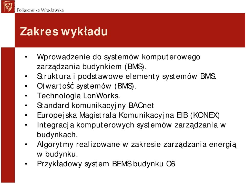 Standard komunikacyjny BACnet Europejska Magistrala Komunikacyjna EIB (KONEX) Integracja komputerowych