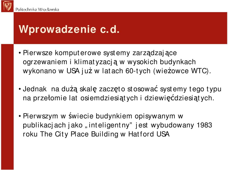 Pierwsze komputerowe systemy zarządzające ogrzewaniem i klimatyzacją w wysokich budynkach wykonano w