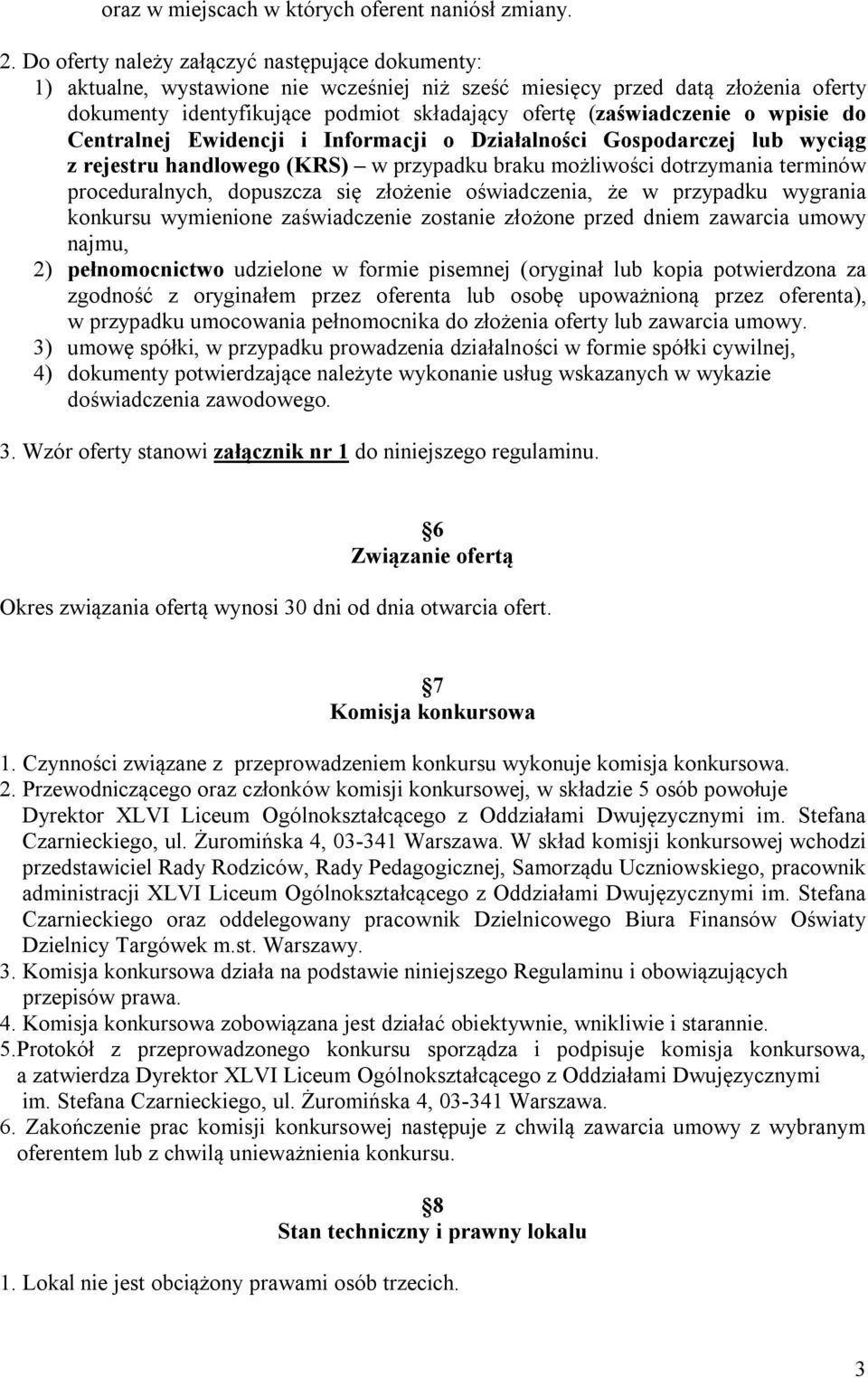 o wpisie do Centralnej Ewidencji i Informacji o Działalności Gospodarczej lub wyciąg z rejestru handlowego (KRS) w przypadku braku możliwości dotrzymania terminów proceduralnych, dopuszcza się