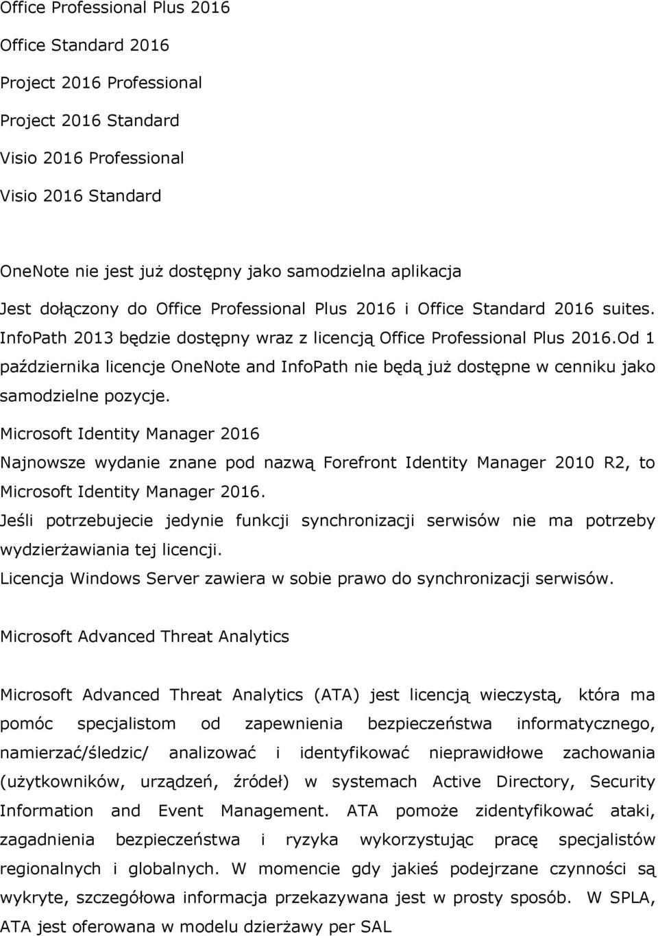 Od 1 października licencje OneNote and InfoPath nie będą już dostępne w cenniku jako samodzielne pozycje.