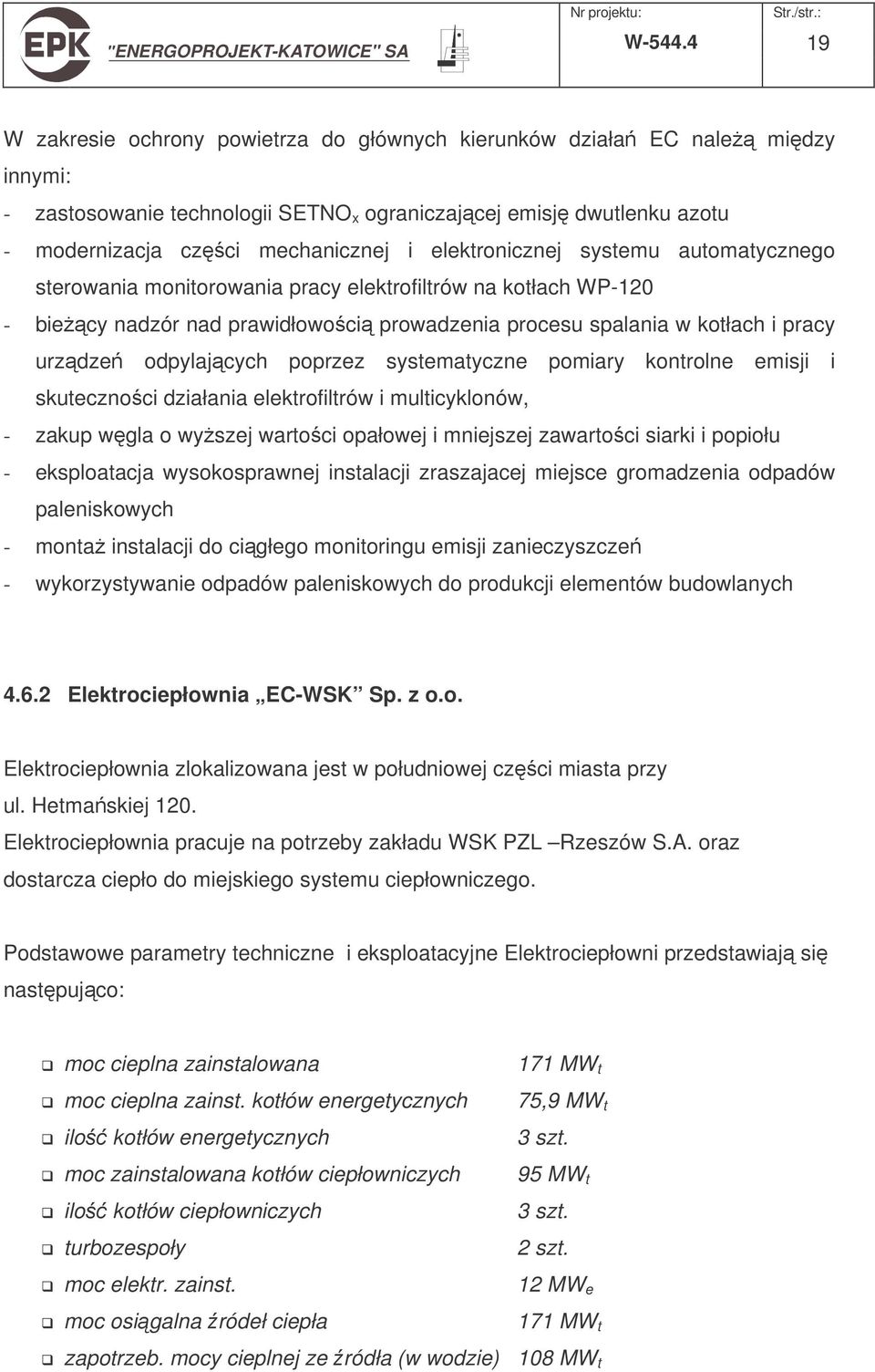 elektronicznej systemu automatycznego sterowania monitorowania pracy elektrofiltrów na kotłach WP-120 - biecy nadzór nad prawidłowoci prowadzenia procesu spalania w kotłach i pracy urzdze odpylajcych