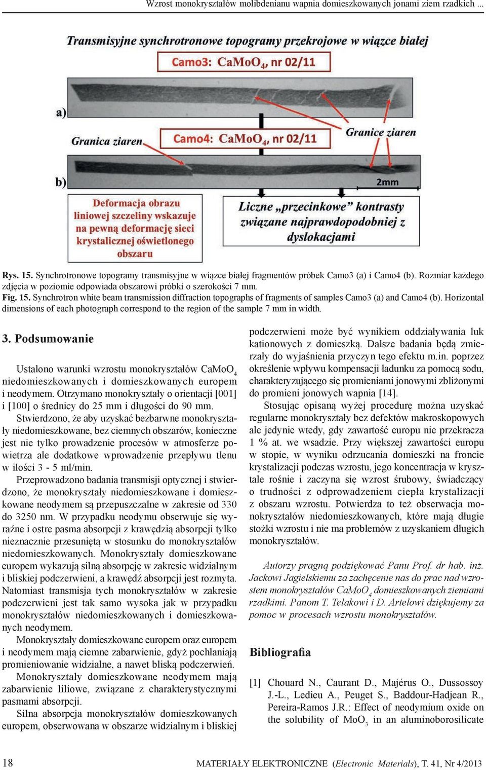 Horizontal dimensions of each photograph correspond to the region of the sample 7 mm in width. 3.