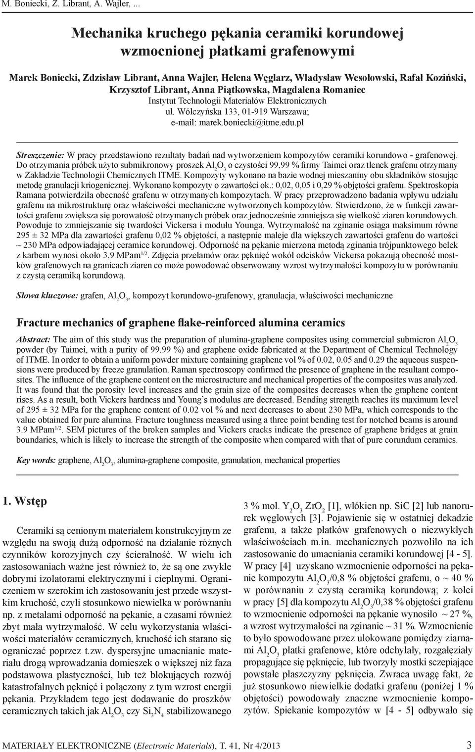Librant, Anna Piątkowska, Magdalena Romaniec Instytut Technologii Materiałów Elektronicznych ul. Wólczyńska 133, 01-919 Warszawa; e-mail: marek.boniecki@itme.edu.