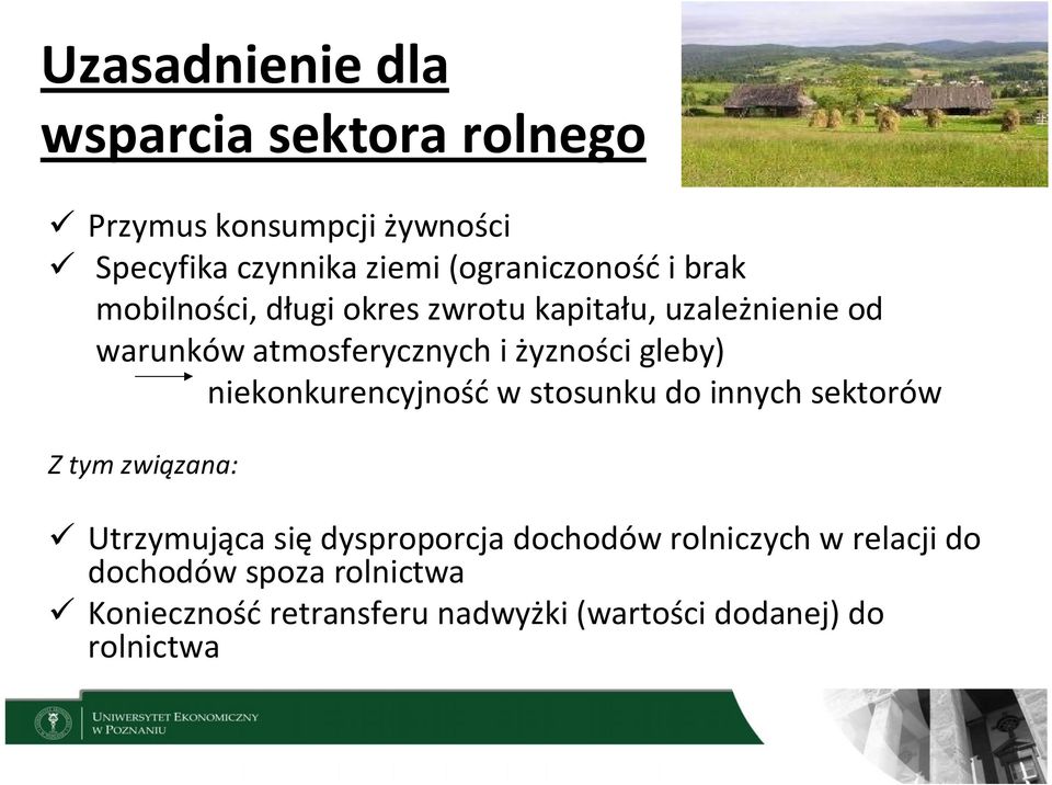 żyzności gleby) niekonkurencyjność w stosunku do innych sektorów Z tym związana: ü Utrzymująca się