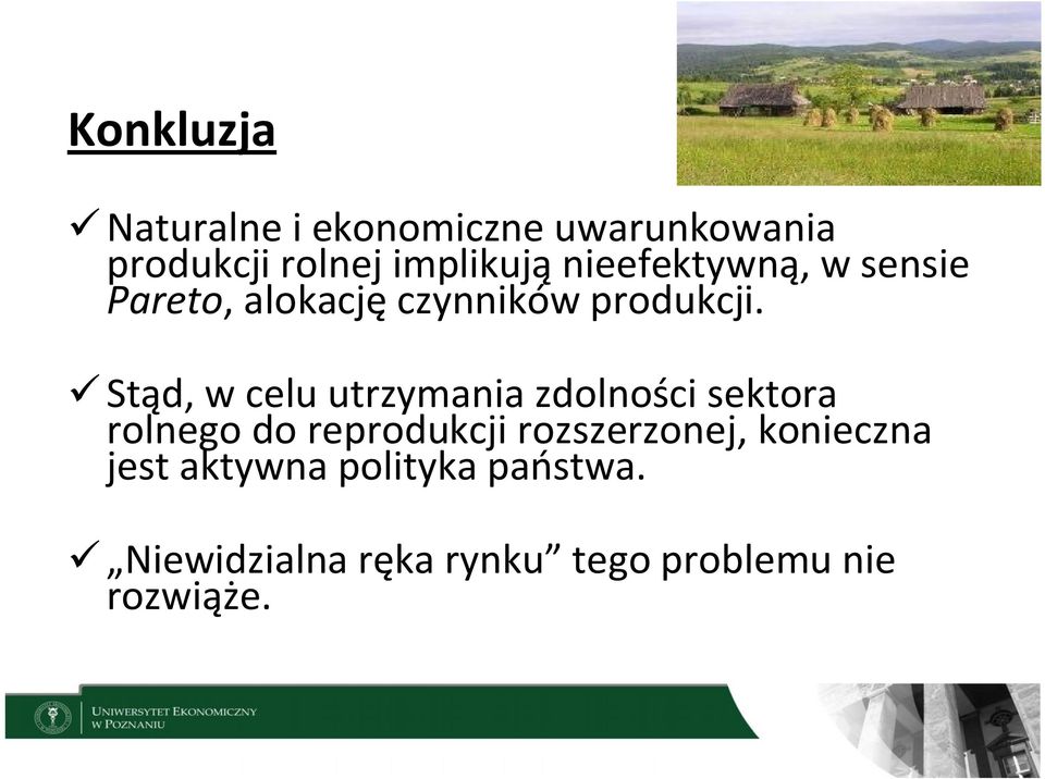 ü Stąd, w celu utrzymania zdolności sektora rolnego do reprodukcji