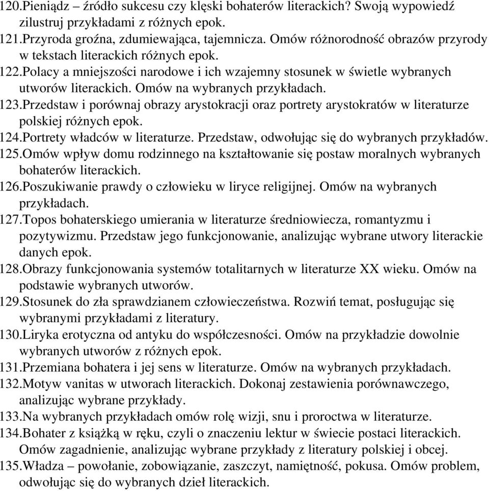 Przedstaw i porównaj obrazy arystokracji oraz portrety arystokratów w literaturze polskiej różnych epok. 124.Portrety władców w literaturze. Przedstaw, odwołując się do wybranych przykładów. 125.