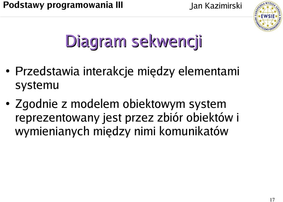 obiektowym system reprezentowany jest przez