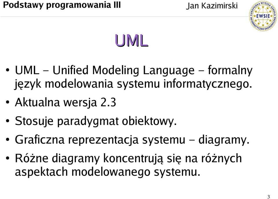 3 Stosuje paradygmat obiektowy.