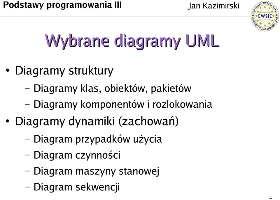 Diagramy dynamiki (zachowań) Diagram przypadków użycia