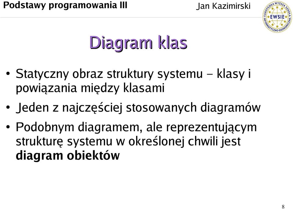 stosowanych diagramów Podobnym diagramem, ale