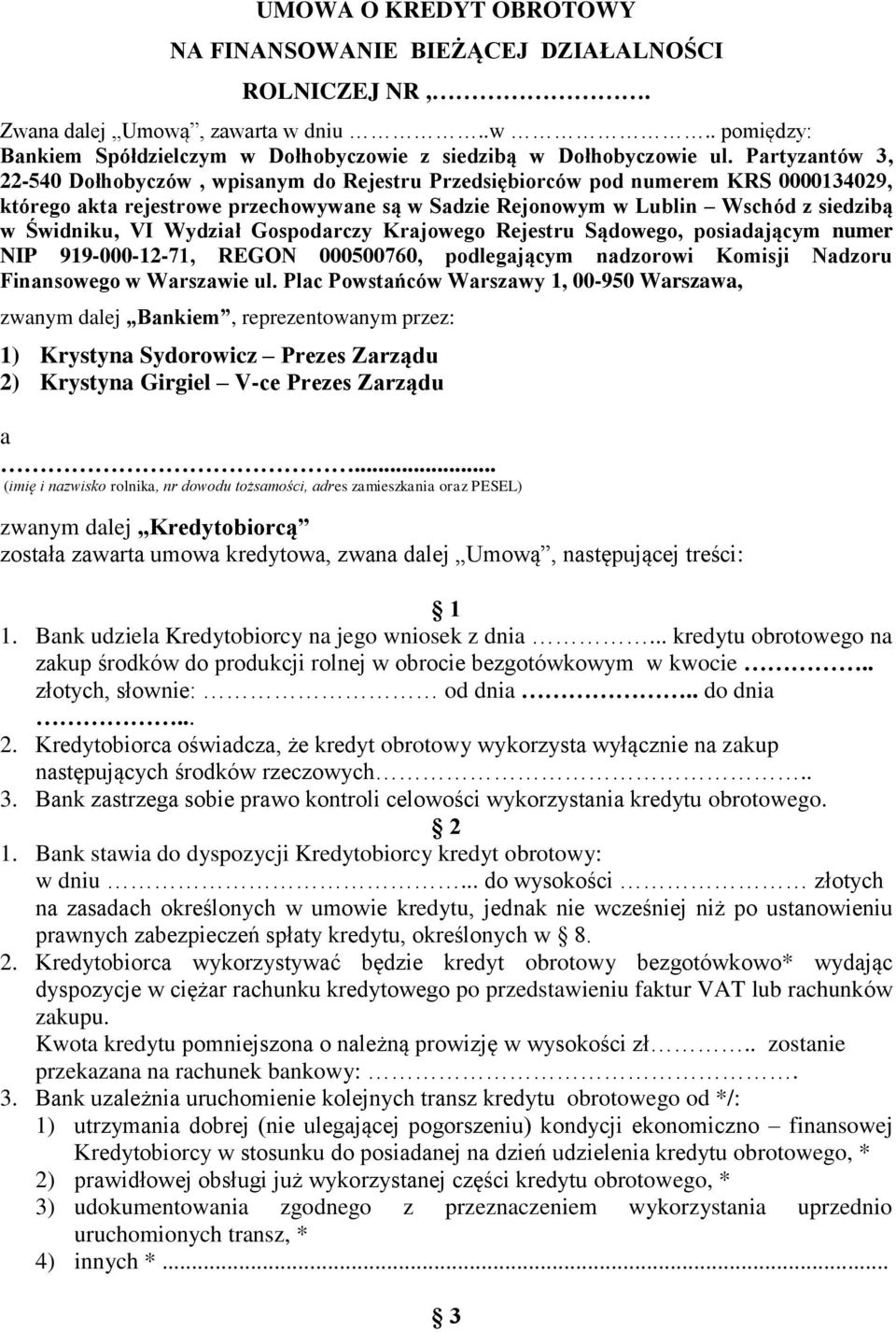 VI Wydział Gospodarczy Krajowego Rejestru Sądowego, posiadającym numer NIP 919-000-12-71, REGON 000500760, podlegającym nadzorowi Komisji Nadzoru Finansowego w Warszawie ul.