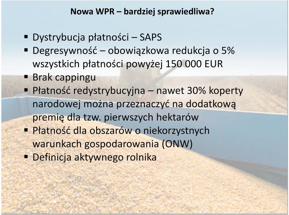 powyżej 150 000 EUR Brak cappingu Płatność redystrybucyjna nawet 30% koperty narodowej można