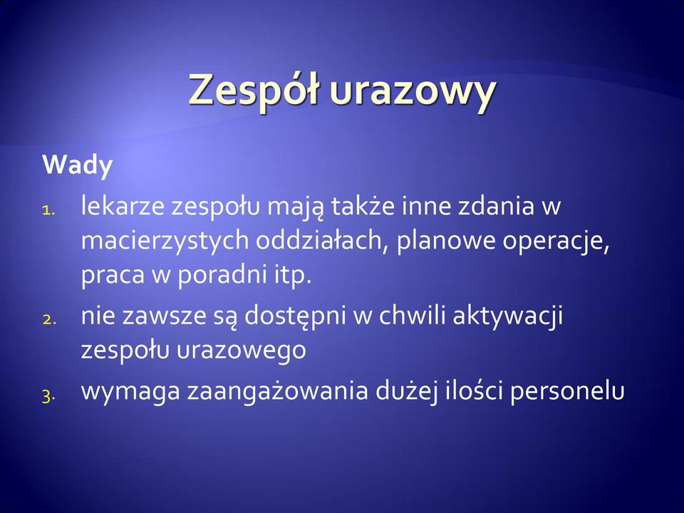 oddziałach, planowe operacje, praca w poradni itp. 2.