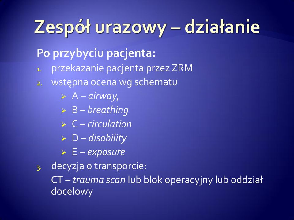 wstępna ocena wg schematu A airway, B breathing C