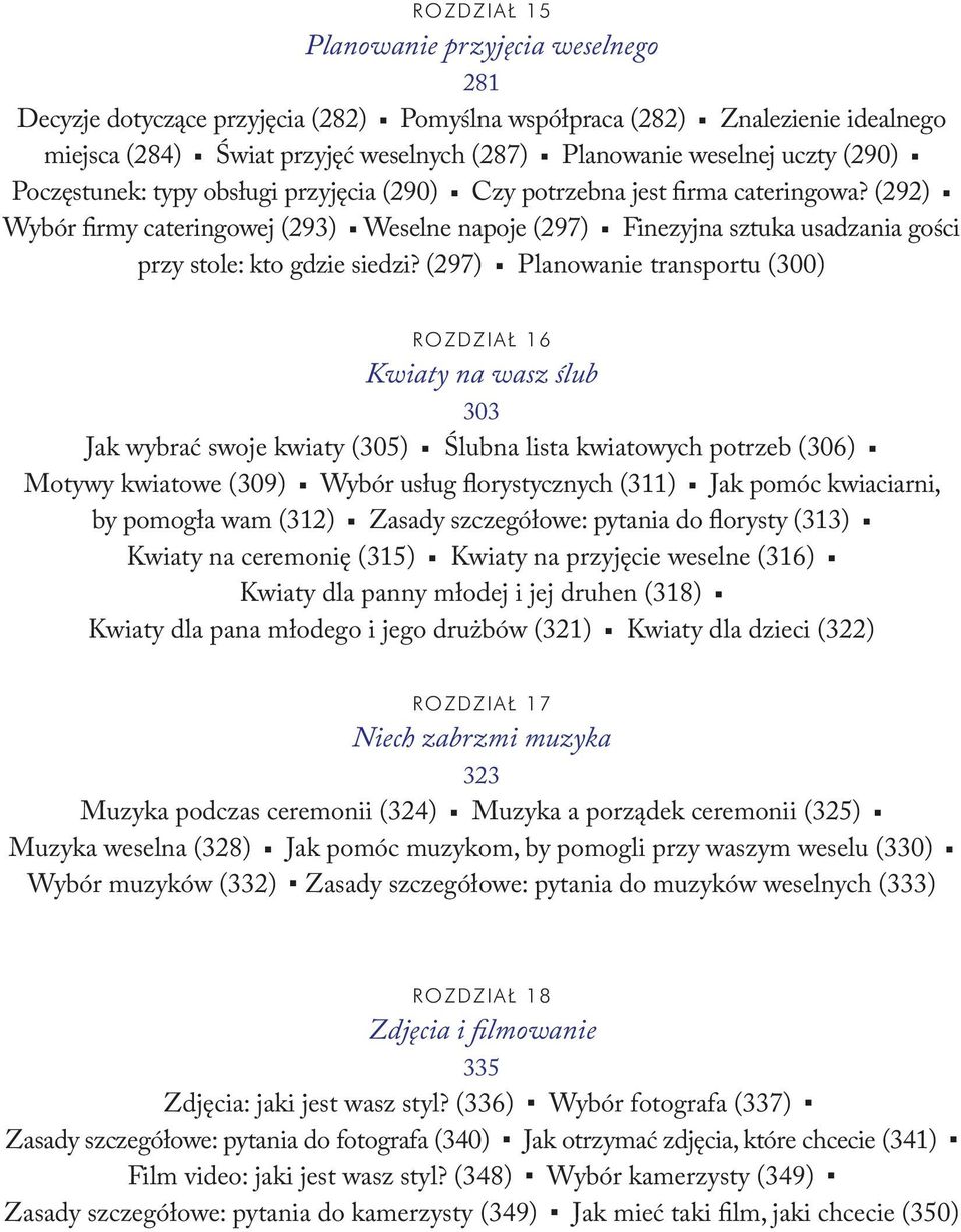 (292) Wybór firmy cateringowej (293) Weselne napoje (297) Finezyjna sztuka usadzania gości przy stole: kto gdzie siedzi?