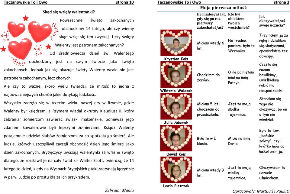 Ale czy to ważne, skoro wielu twierdzi, że miłość to jedna z najpoważniejszych chorób jakie dotykają ludzkość.